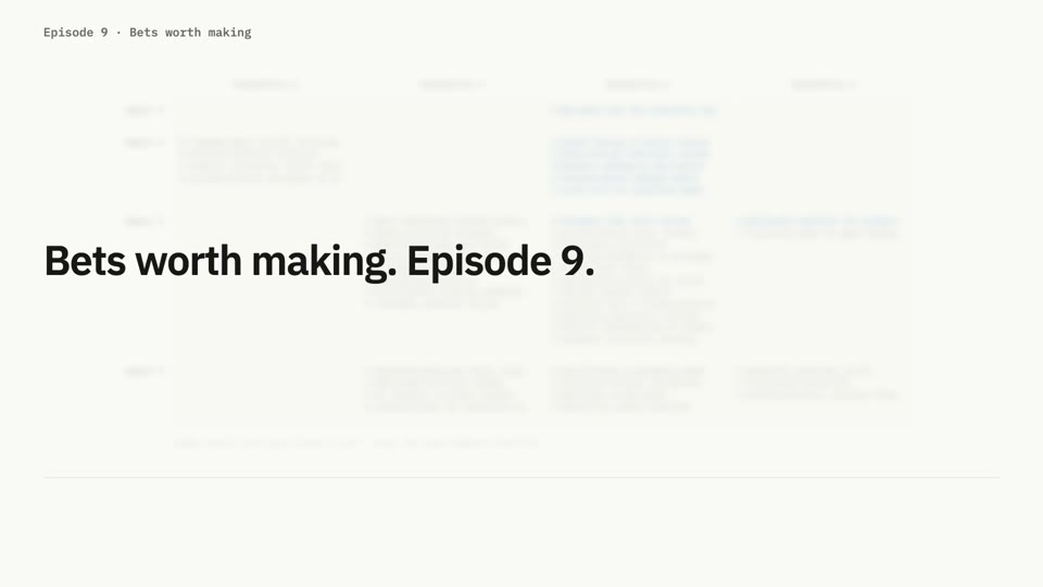 Episode 9: Bets worth making, title card